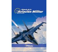 Historia de la aviación militar. Aviones de combate: Aviones militares. Caza bombarderos. Aviones Caza.