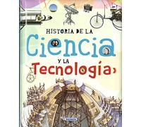Historia de la Ciencia Y La Tecnologia (Biblioteca Esencial)