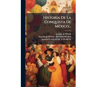 Historia De La Conquista De México...