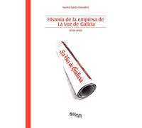Historia de La Empresa de La Voz de Galicia