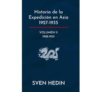 Historia de la Expedición en Asia 1927-1935: Volumen 2 (1928-1933)
