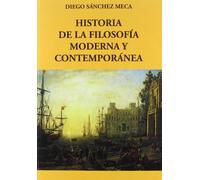 HISTORIA DE LA FILOSOFIA MODERNA Y CONTEMPORANEA-U(9788498499919)