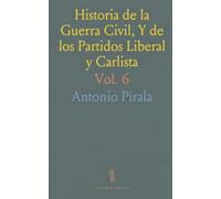 Historia de la Guerra Civil, Y de los Partidos Liberal y Carlista