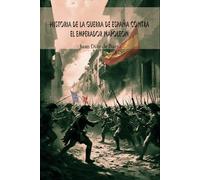 Historia de la guerra de España contra el Emperador Napoleón