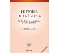 Historia de la Iglesia III: La Iglesia en la época contemporánea (Pelícano)