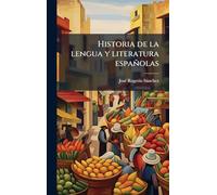 Historia de la lengua y literatura españolas