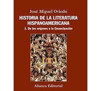 Historia de La Literatura Hispanoamericana: De los orígenes a la emancipación/ From the Origins to Emancipation: 1