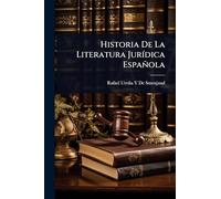 Historia De La Literatura JurÃ-dica Española