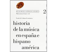 Historia de la música en España e Hispanoamérica : de los Reyes Católicos a Felipe II