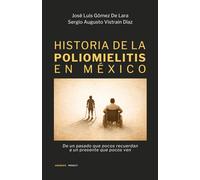 Historia de la poliomielitis en México: De un pasado que pocos recuerdan a un presente que pocos ven