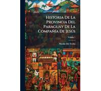 Historia De La Provincia Del Paraguay De La CompañÃ-a De Jesðs