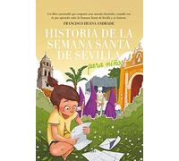 Historia de la Semana Santa de Sevilla Para Niños (Andalucía)
