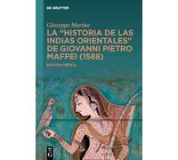 "Historia de Las Indias Orientales" de Giovanni Pietro Maffei (1588): Edición Crítica