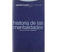 Historia de Las Mentalidades. Obras Completas 4 (Obras Completas de José María Valverde)
