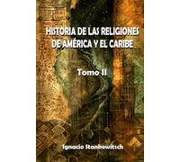 Historia de las Religiones Originarias de América y el Caribe. Tomo II (Historia de las Religiones de Occidente y Próximo Oriente)