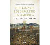 Historia de los sefardíes en América: El Sefarad desconocido en la hispanidad (Biblioteca de Historia)