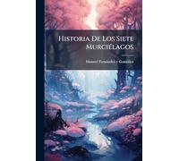 Historia De Los Siete MurciÃ(c)lagos