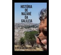 HISTÓRIA DE NAZARÉ DA GALILEIA: TERRAS BÍBLICAS