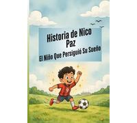 Historia de Nico Paz: El Niño Que Persiguió Su Sueño