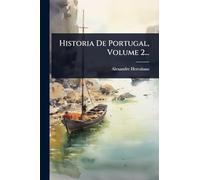 Historia De Portugal, Volume 2...