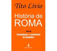 História de Roma: Consolidação e Constituição da República: 2