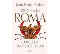 Historia de Roma Contada Para Escépticos / The History of Rome for Skeptics