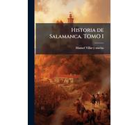 Historia de Salamanca. TOMO I