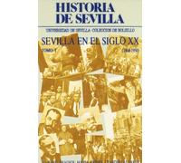 Historia de Sevilla. La Sevilla del siglo XX (1868-1950): 102 (Colección de bolsillo)