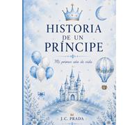 Historia de un Príncipe: Mi primer año de vida