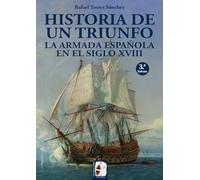 La Armada española en el siglo XVIII: Historia de un triunfo (Ilustrados) (Spanish Edition)