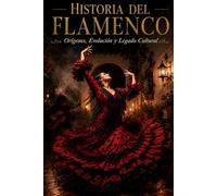 Historia del Flamenco: Orígenes, Evolución y Legado Cultural