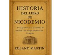HISTORIA DEL LIBRO DE NICODEMIO:: Un viaje a través de las sombras de la Pasión y los testigos olvidados del Evangelio