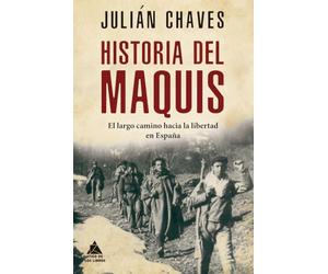 Historia del maquis: El largo camino hacia la libertad en España: 44 (Ático Tempus)