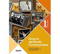 Historia del mundo contemporáneo 1º Bachillerato (Proyecto Algaida LOMCE II)