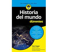 Historia del mundo para Dummies (Todo lo que has de saber sobre...)