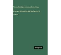 Historia del reinado de Guillermo III: Tomo VI