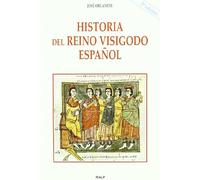 Historia del Reino Visigodo Espa~nol: Los Acontecimientos, Las Instituciones, La Sociedad, Los Protagonistas