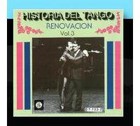 Historia Del Tango - Renovacion -Vol. 3