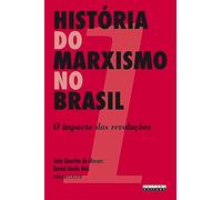História do Marxismo no Brasil. O Impacto das Revoluções - Volume 1 (Em Portuguese do Brasil)