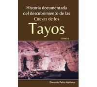 Historia Documentada del Descubrimiento de las Cuevas de los Tayos: Tomo II: 2