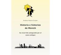 Historia e historias de Múnich: Su recorrido autoguiado por el casco antiguo