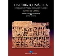 Historia eclesiástica: La formación de la Iglesia desde el siglo I hasta el siglo III (Colección Historia)