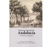 Historia General de Andalucía. Prehistoria y Antigüedad
