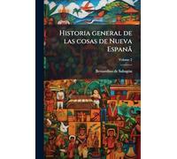 Historia general de las cosas de Nueva Espanã