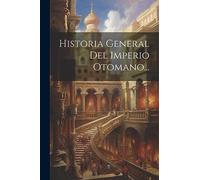 Historia General Del Imperio Otomano...