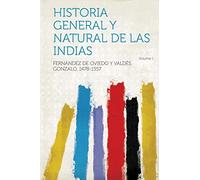 Historia General Y Natural De Las Indias (Volume 1)