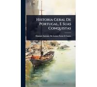 Historia Geral De Portugal, E Suas Conquistas