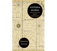 Historia Global: Una nueva visión para el mundo actual (Libros de Historia)