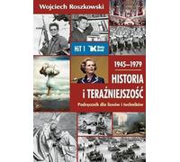 Historia i teraźniejszość 1 Podręcznik 1945-1979: Liceum technikum