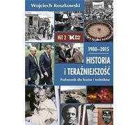 Historia i teraźniejszość 2 1980-2015 Podręcznik: Liceum technikum